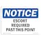 Signmission Safety Sign, OSHA Notice, 5" Height, 7" Width, Escort Required Past This Point Sign, Landscape OS-NS-D-57-L-12162 - alternate 1